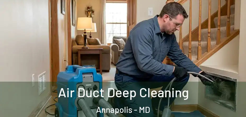  Air Duct Deep Cleaning Annapolis - MD