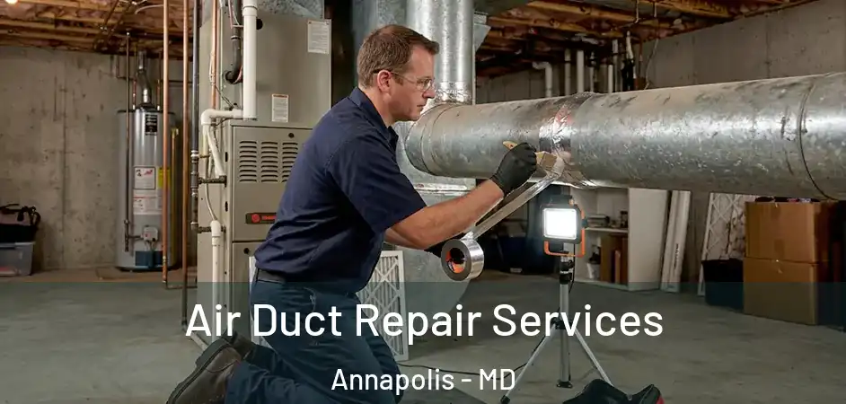  Air Duct Repair Services Annapolis - MD