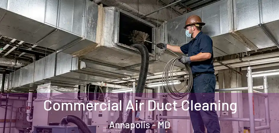  Commercial Air Duct Cleaning Annapolis - MD