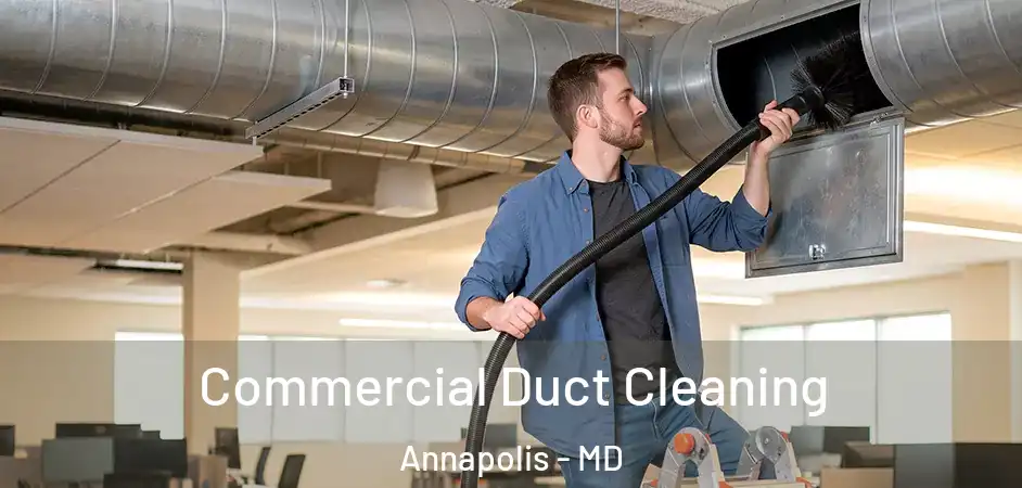  Commercial Duct Cleaning Annapolis - MD