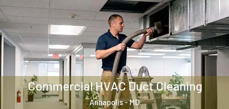 Commercial HVAC Duct Cleaning Annapolis - MD