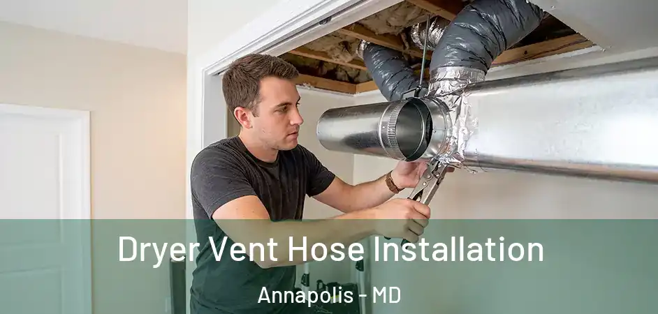  Dryer Vent Hose Installation Annapolis - MD
