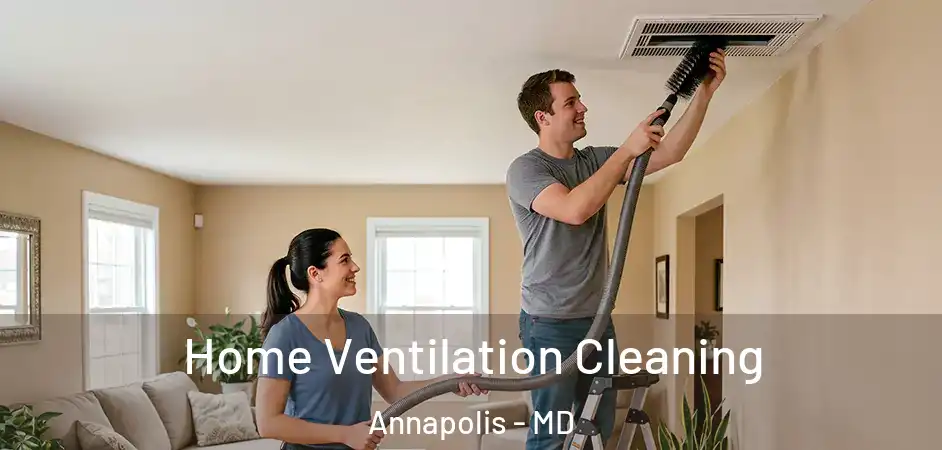 Home Ventilation Cleaning Annapolis - MD