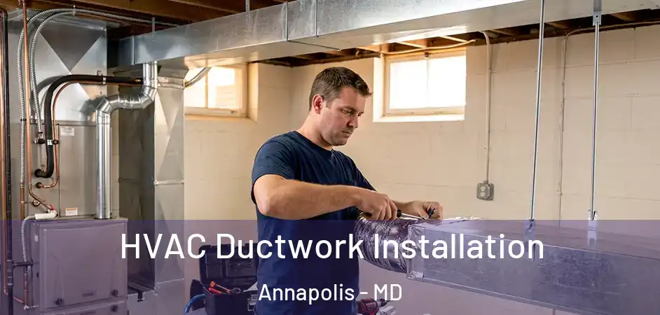 HVAC Ductwork Installation Annapolis - MD