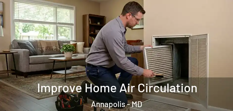  Improve Home Air Circulation Annapolis - MD