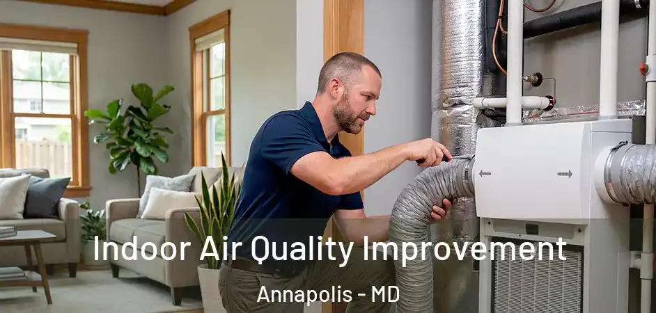Indoor Air Quality Improvement Annapolis - MD