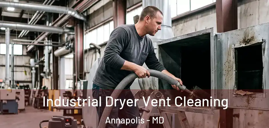 Industrial Dryer Vent Cleaning Annapolis - MD