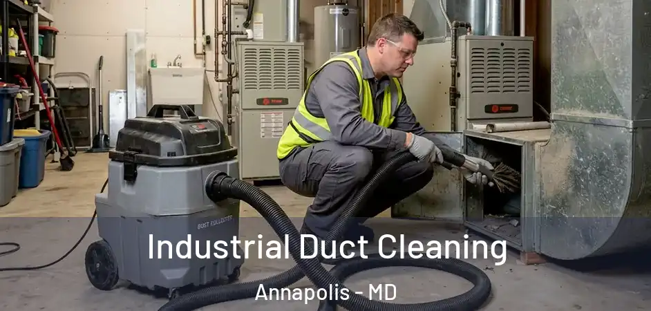  Industrial Duct Cleaning Annapolis - MD