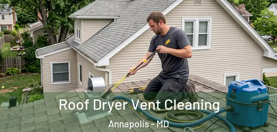  Roof Dryer Vent Cleaning Annapolis - MD